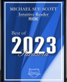 MICHAEL SUE SCOTT Intuitive Reader Best of 2023 Sarasota Psychic Award certificate for Michael Sue Scott, noted as the Best Intuitive Reader of 2023 Sarasota, Florida